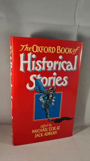 Michael Cox & Jack Adrian - The Oxford Book of Historical Stories, 1994